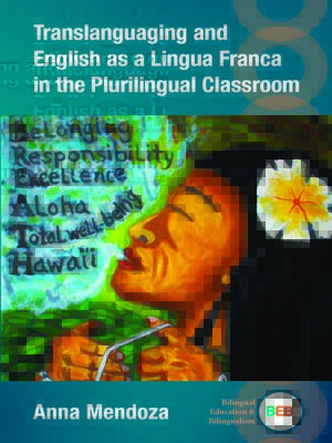 cover image of Translanguaging and English as a Lingua Franca in the Plurilingual Classroom